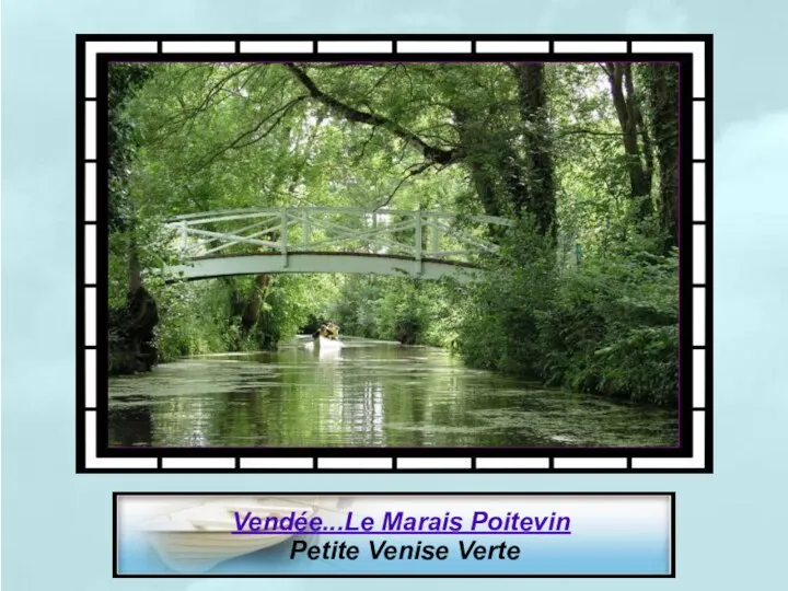 Vendée...Le Marais Poitevin Petite Venise Verte