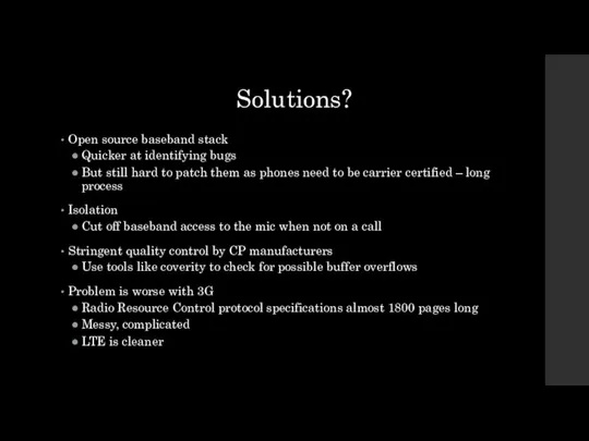 Solutions? Open source baseband stack Quicker at identifying bugs But still