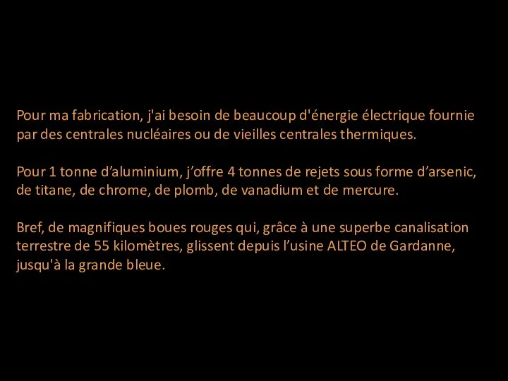 Pour ma fabrication, j'ai besoin de beaucoup d'énergie électrique fournie par