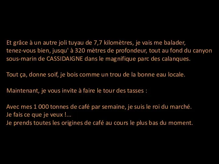 Et grâce à un autre joli tuyau de 7,7 kilomètres, je