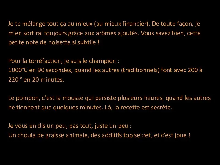 Je te mélange tout ça au mieux (au mieux financier). De