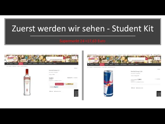 Zuerst werden wir sehen - Student Kit Supermarkt 24 =17,63 Euro