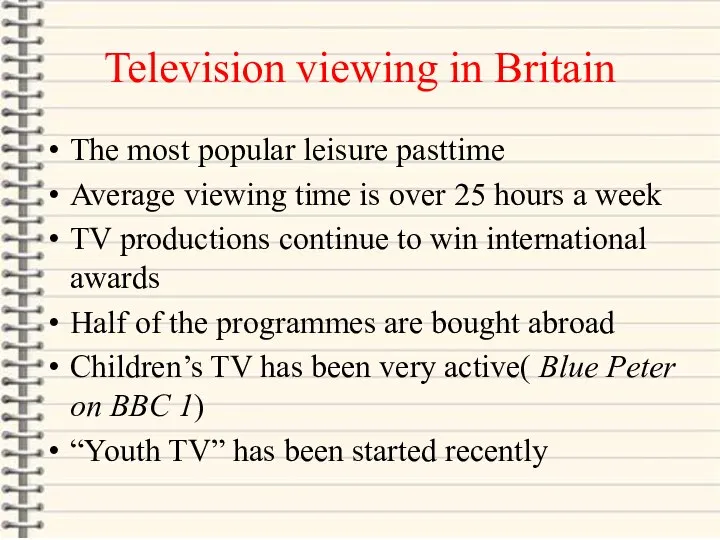 Television viewing in Britain The most popular leisure pasttime Average viewing