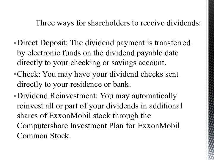 Direct Deposit: The dividend payment is transferred by electronic funds on