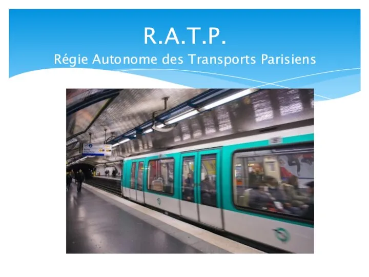 R.A.T.P. Régie Autonome des Transports Parisiens