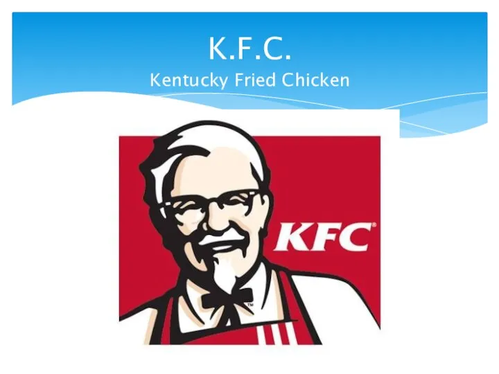K.F.C. Kentucky Fried Chicken