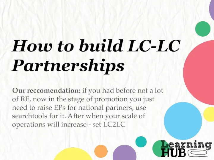 How to build LC-LC Partnerships Our reccomendation: if you had before