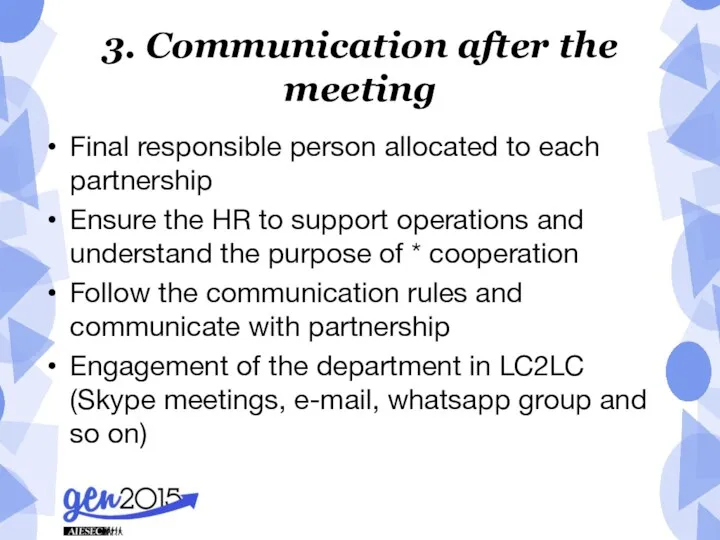 3. Communication after the meeting Final responsible person allocated to each