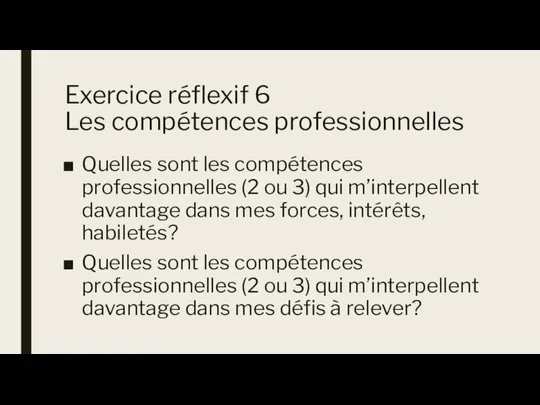 Exercice réflexif 6 Les compétences professionnelles Quelles sont les compétences professionnelles