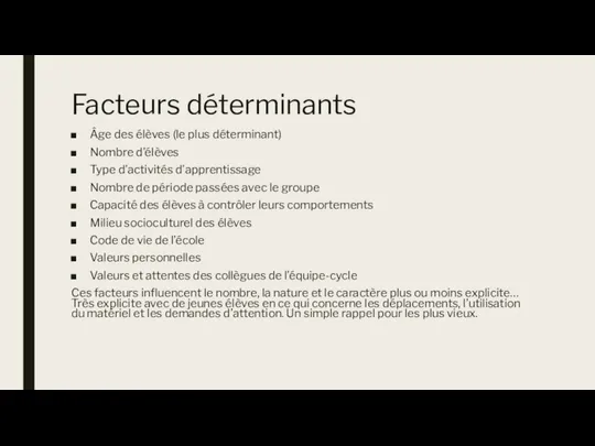 Facteurs déterminants Âge des élèves (le plus déterminant) Nombre d’élèves Type