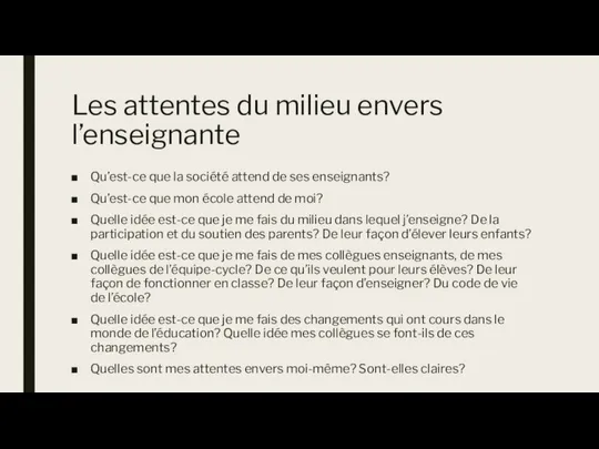 Les attentes du milieu envers l’enseignante Qu’est-ce que la société attend