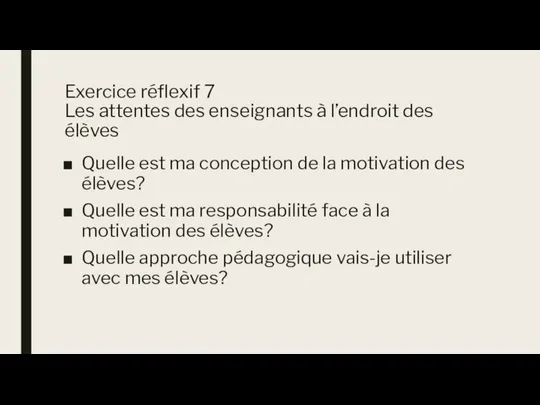 Exercice réflexif 7 Les attentes des enseignants à l’endroit des élèves