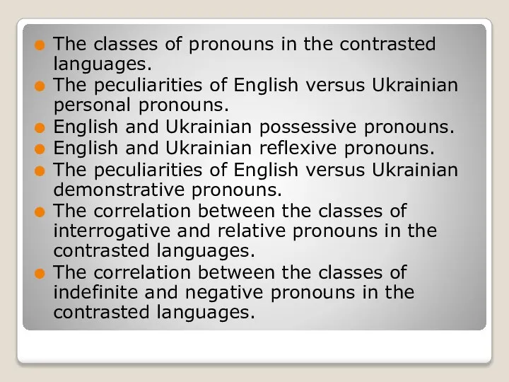 The classes of pronouns in the contrasted languages. The peculiarities of