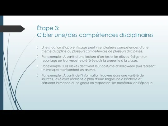 Étape 3: Cibler une/des compétences disciplinaires Une situation d’apprentissage peut viser