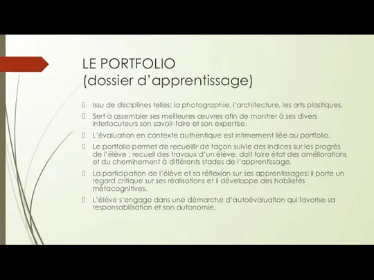 LE PORTFOLIO (dossier d’apprentissage) Issu de disciplines telles: la photographie, l’architecture,