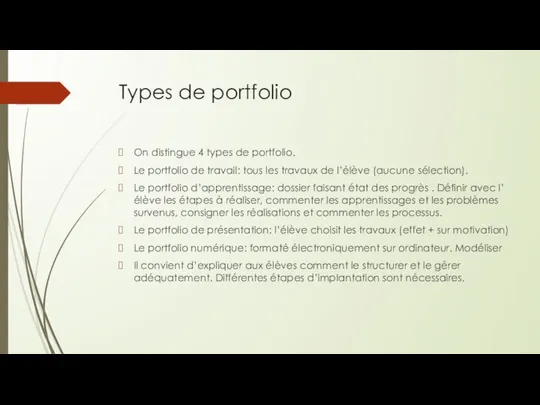 Types de portfolio On distingue 4 types de portfolio. Le portfolio
