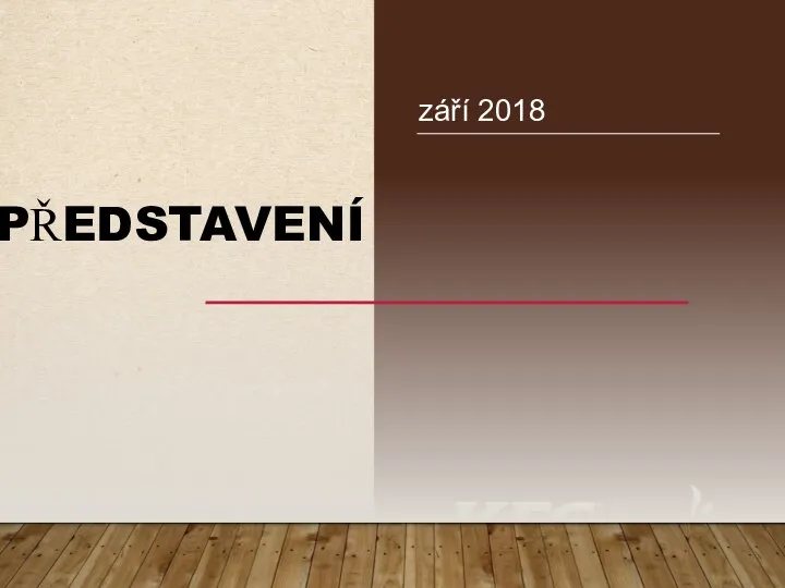 září 2018 PŘEDSTAVENÍ