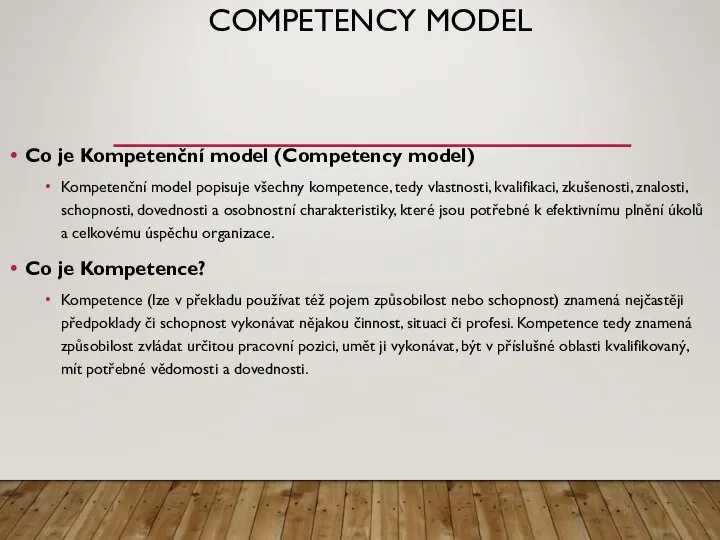 COMPETENCY MODEL Co je Kompetenční model (Competency model) Kompetenční model popisuje