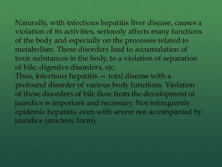 Naturally, with infectious hepatitis liver disease, causes a violation of its