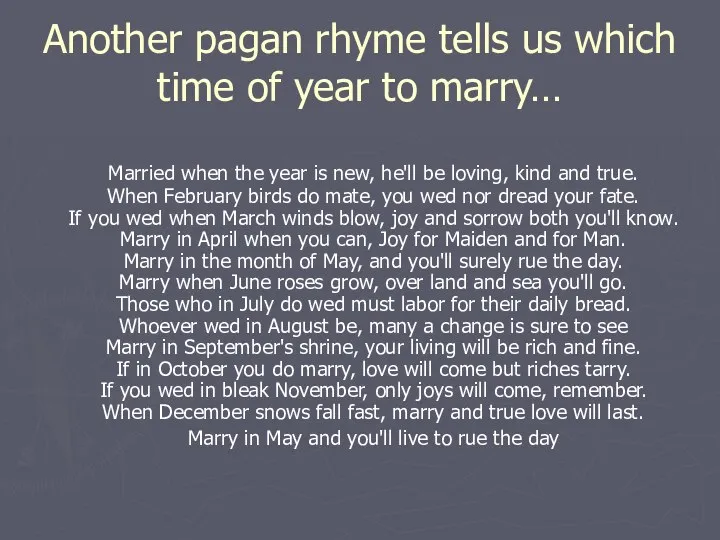 Another pagan rhyme tells us which time of year to marry…