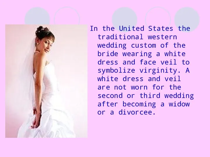 In the United States the traditional western wedding custom of the