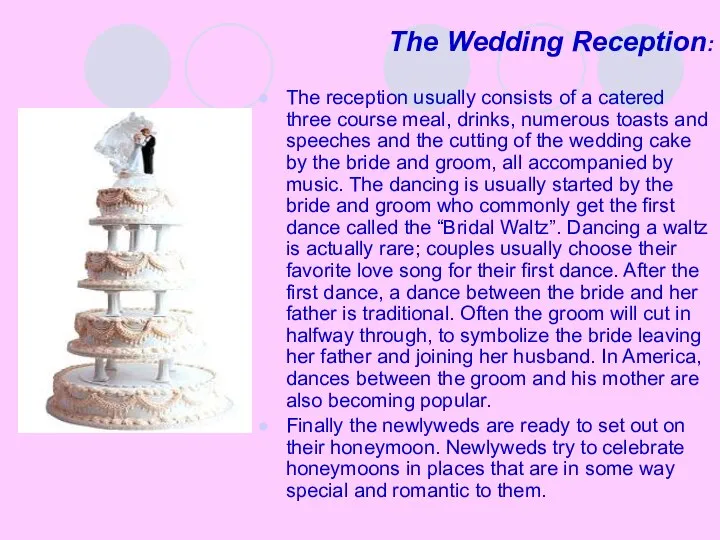 The Wedding Reception: The reception usually consists of a catered three