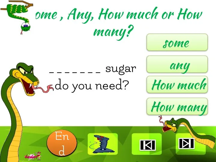 _______ sugar do you need? some any How much How many