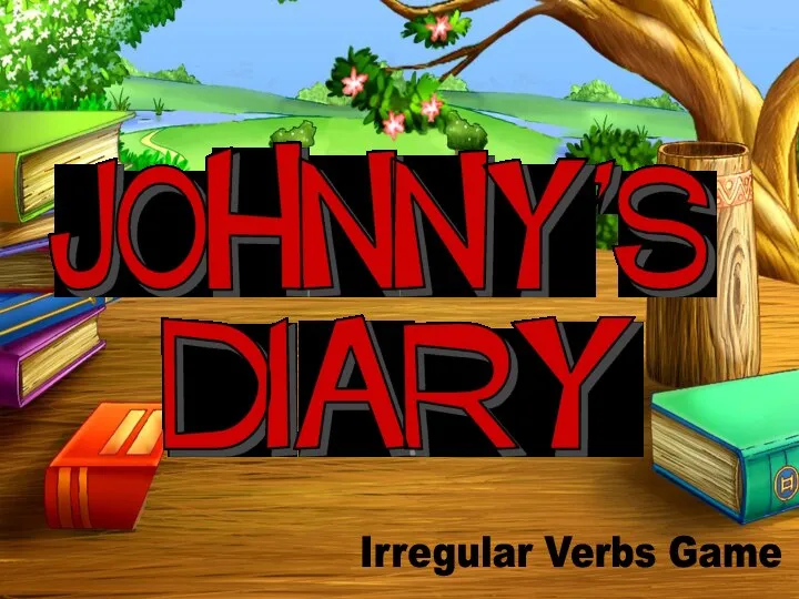 Johnny's Diary. Irregular Verbs