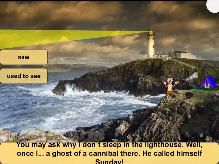 You may ask why I don´t sleep in the lighthouse. Well,