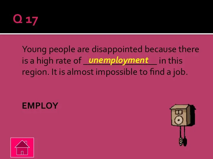Q 17 Young people are disappointed because there is a high