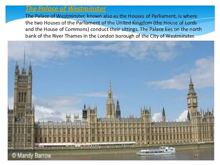 The Palace of Westminster The Palace of Westminster, known also as