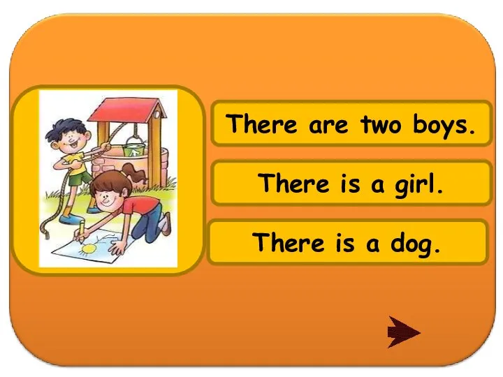 There is a dog. There are two boys. There is a girl.
