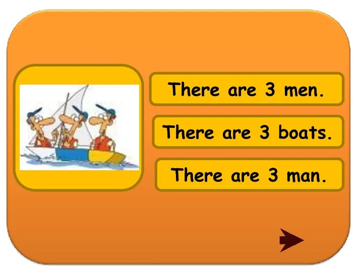 There are 3 boats. There are 3 man. There are 3 men.