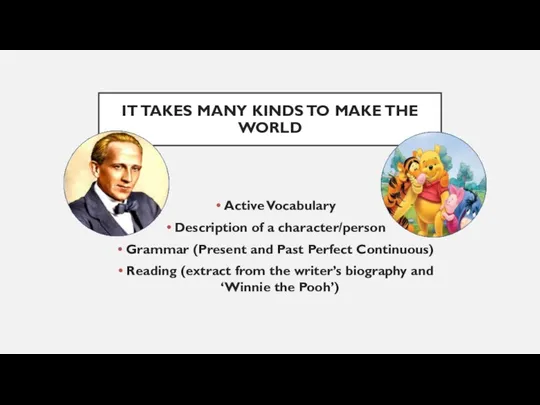 IT TAKES MANY KINDS TO MAKE THE WORLD Active Vocabulary Description