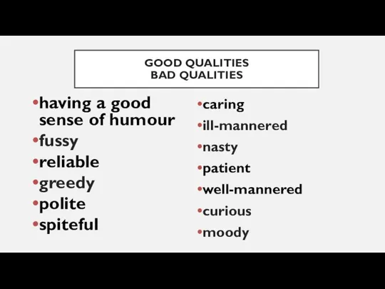 having a good sense of humour fussy reliable greedy polite spiteful