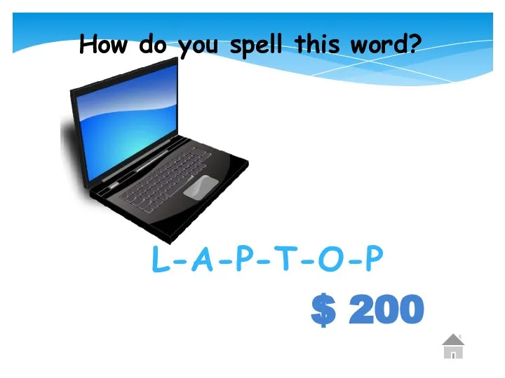 How do you spell this word? $ 200 L-A-P-T-O-P
