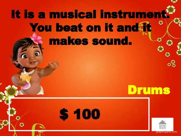 $ 100 It is a musical instrument. You beat on it and it makes sound. Drums
