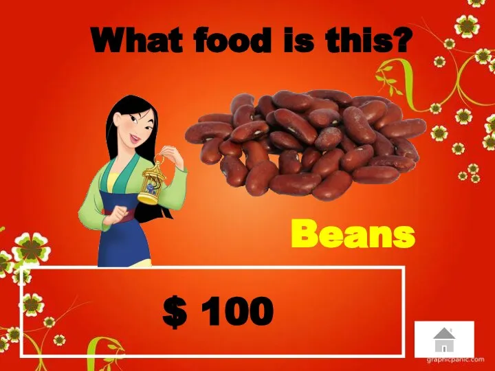 $ 100 What food is this? Beans