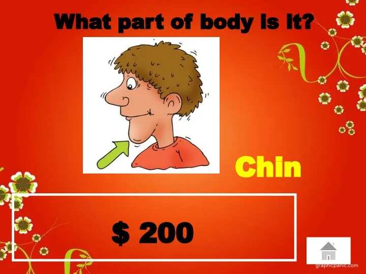 $ 200 What part of body is it? Chin