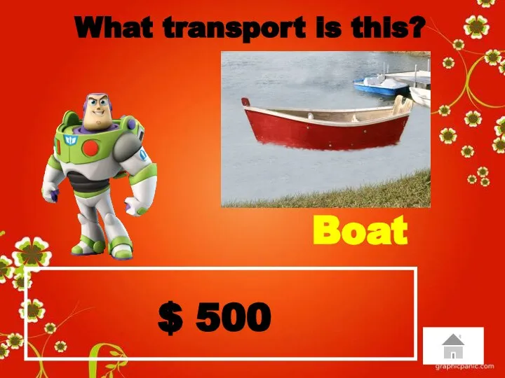 $ 500 What transport is this? Boat