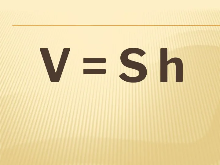 V = S h