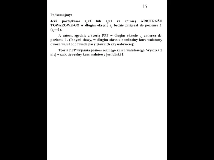 Podsumujmy: Jeśli początkowo εr 1 za sprawą ARBITRAŻU TOWAROWE-GO w długim