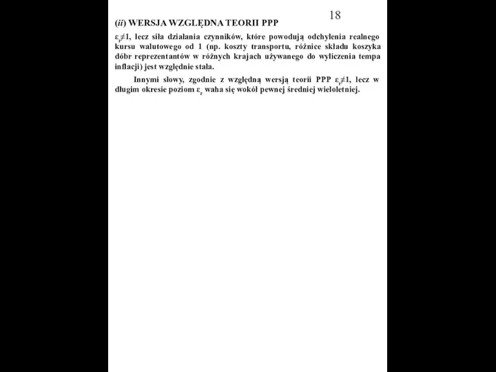 (ii) WERSJA WZGLĘDNA TEORII PPP εr≠1, lecz siła działania czynników, które