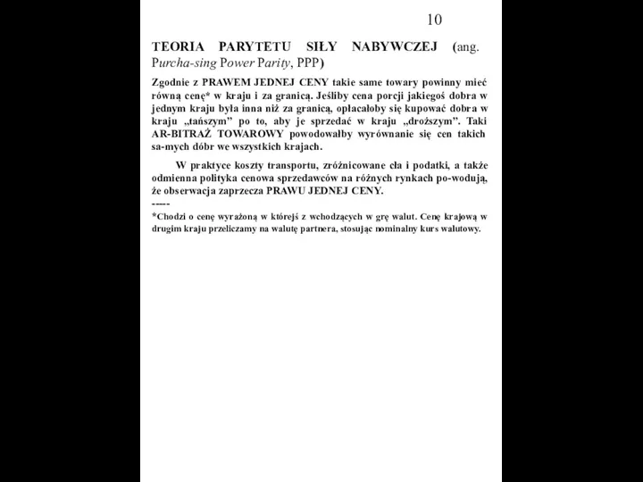 TEORIA PARYTETU SIŁY NABYWCZEJ (ang. Purcha-sing Power Parity, PPP) Zgodnie z