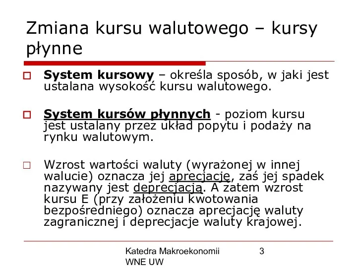 Katedra Makroekonomii WNE UW Zmiana kursu walutowego – kursy płynne System