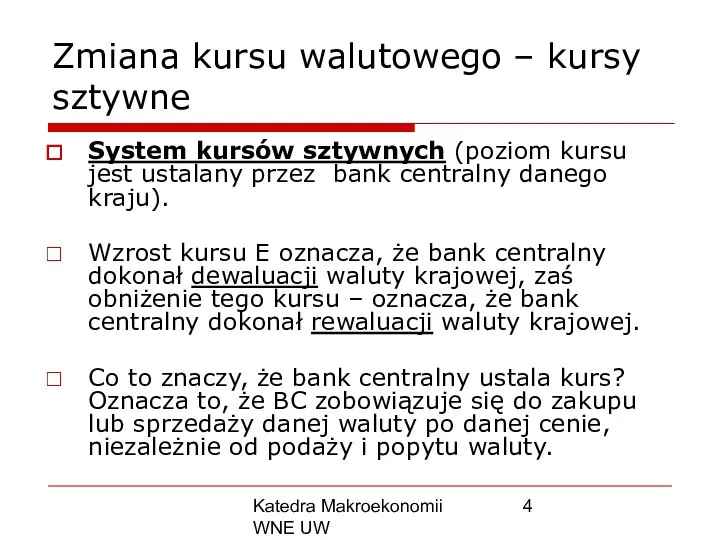 Katedra Makroekonomii WNE UW Zmiana kursu walutowego – kursy sztywne System