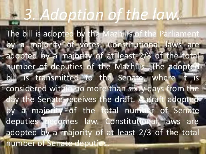 3. Adoption of the law. The bill is adopted by the