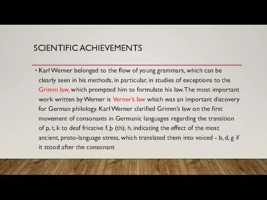 SCIENTIFIC ACHIEVEMENTS Karl Werner belonged to the flow of young grammars,