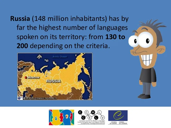 Russia (148 million inhabitants) has by far the highest number of