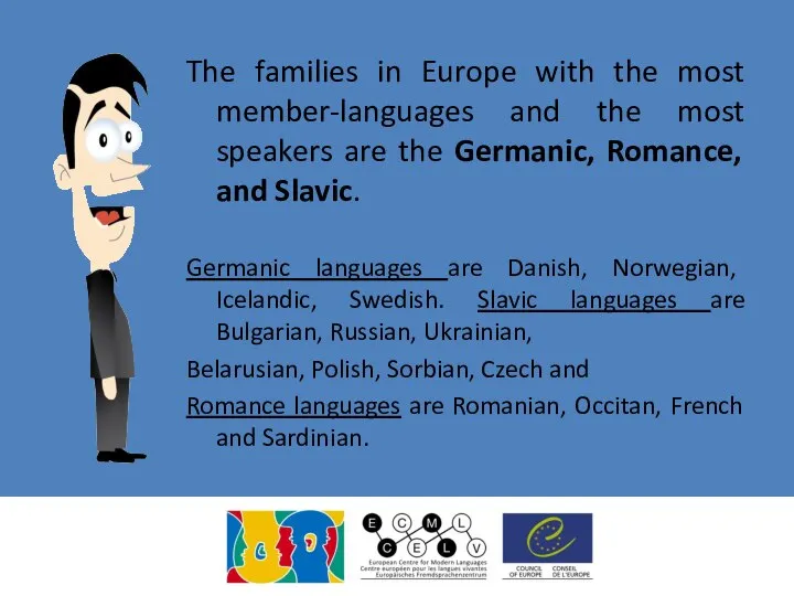 The families in Europe with the most member-languages and the most